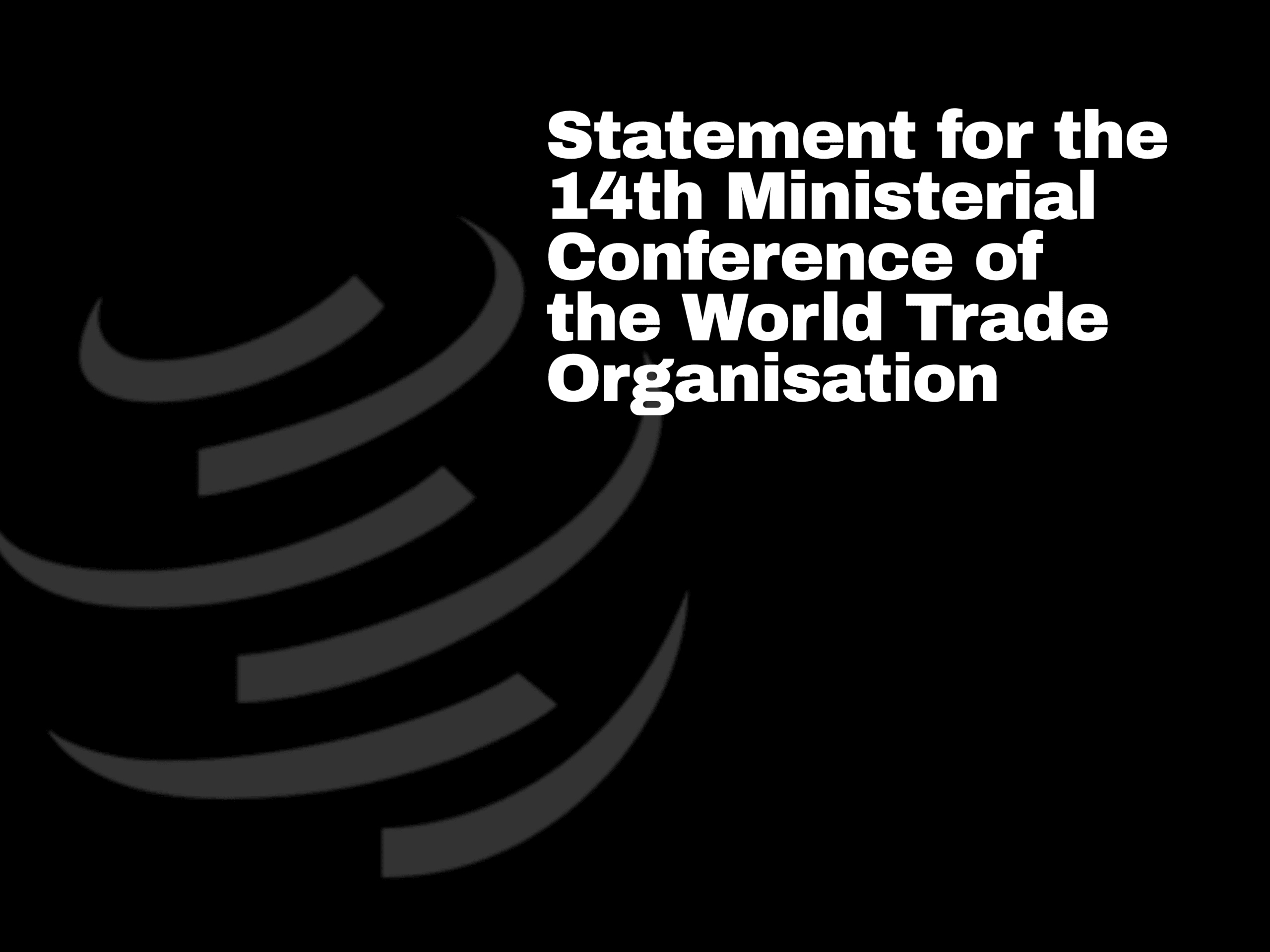 Statement-for-the-14th-Ministerial-Conference-of-the-World-Trade-Organisation-scaled